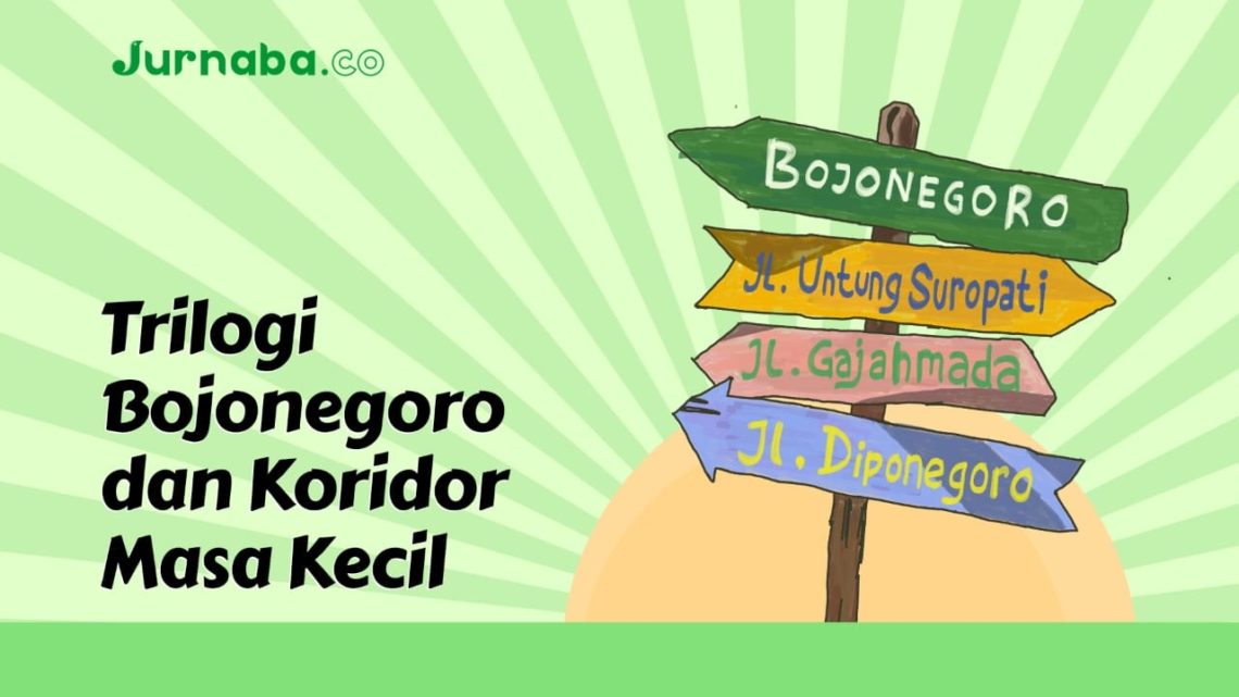 Trilogi Bojonegoro dan Koridor Masa Kecil
