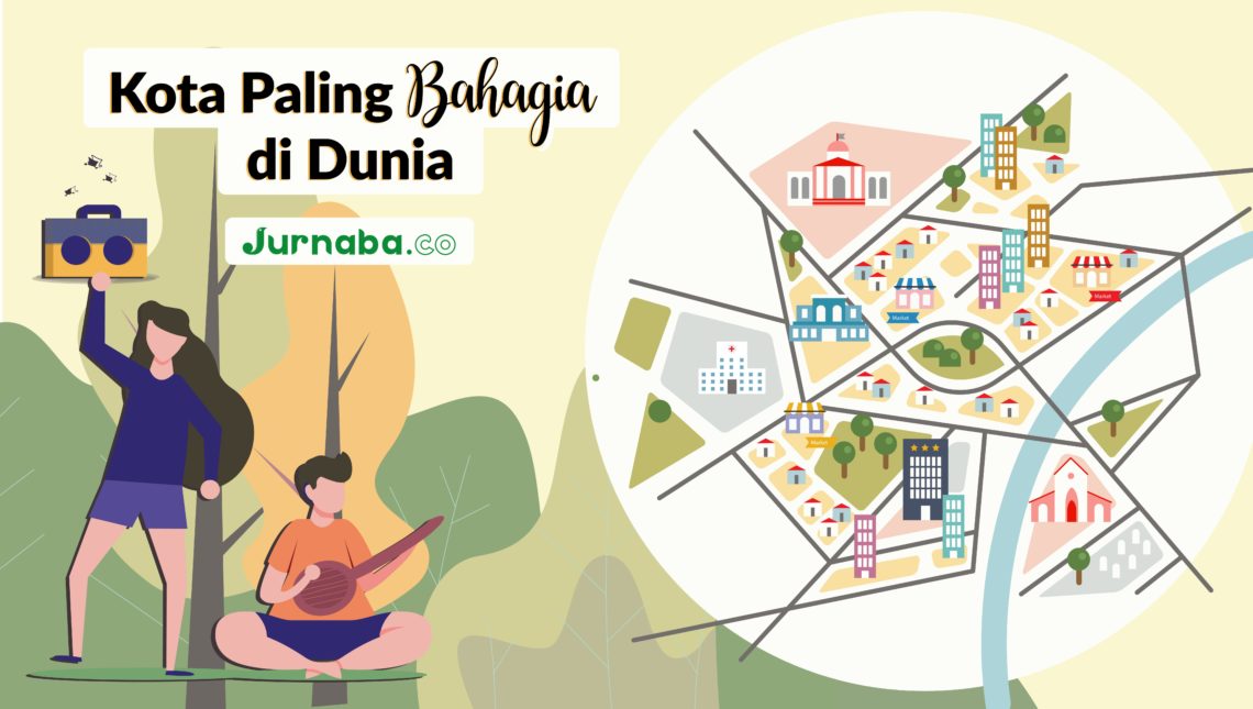 Berikut Ini 5 Kota Paling Bahagia di Dunia Versi Jurnaba