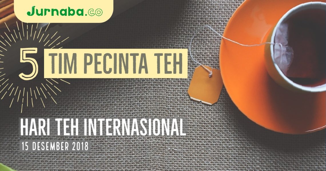 Hari Teh Internasional dan 5 Jenis Peminum Teh di Bojonegoro
