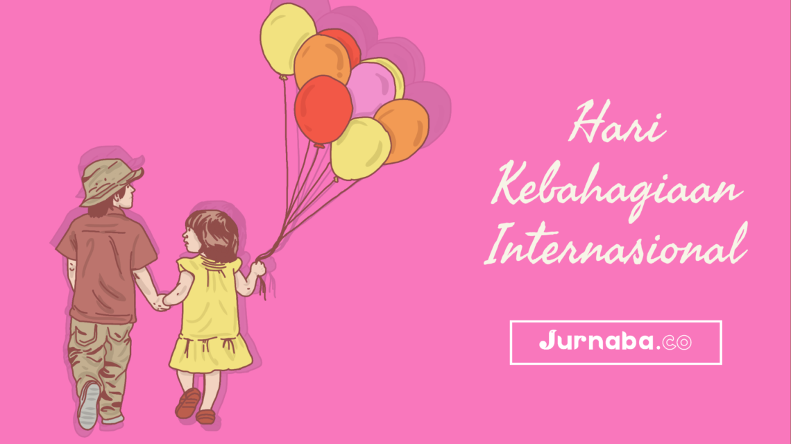 Hari Kebahagiaan dan Menggerutu Dulu Bahagia Kemudian