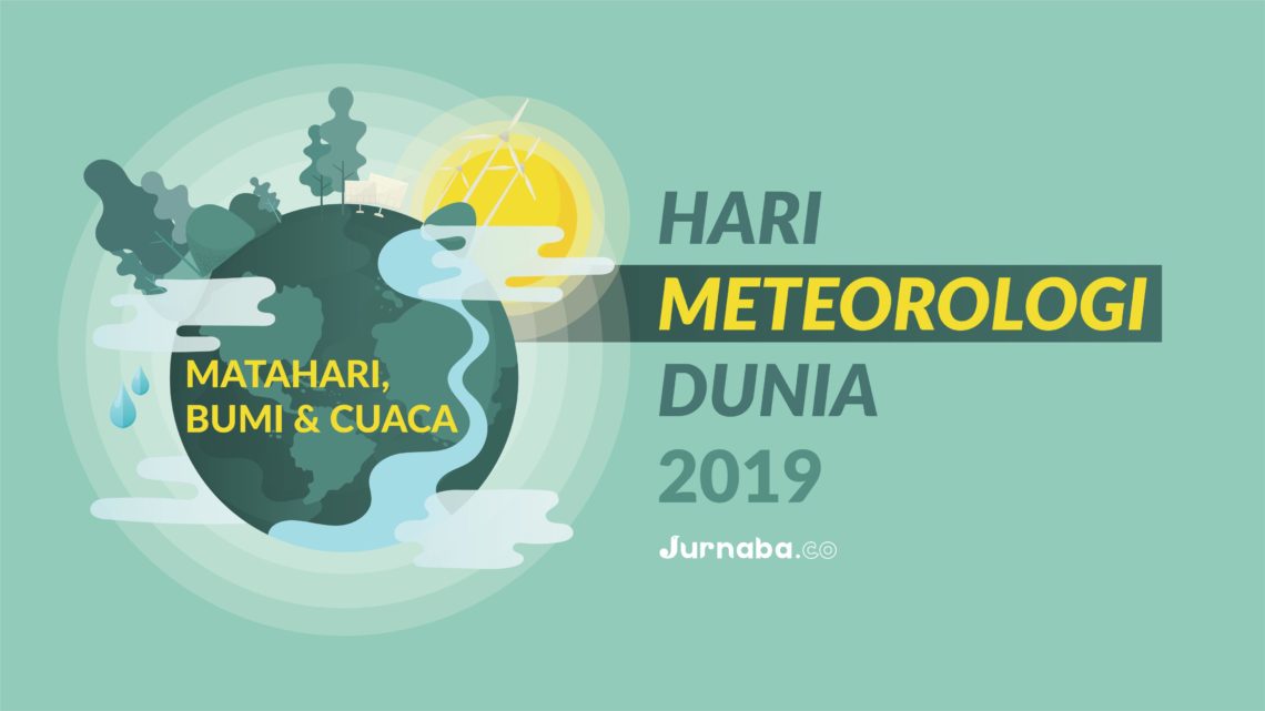Refleksi Hari Meteorologi Dunia 2019 dan Langkah Kecil Manusia untuk Semesta