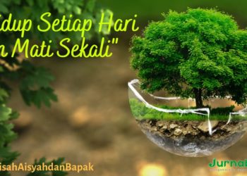 Hidup Setiap Hari dan Mati Sekali