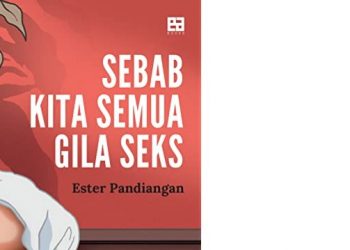 Resensi Buku Sebab Kita Semua Gila Seks