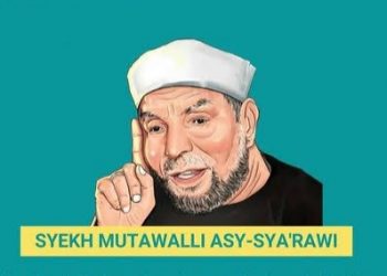 4 Nasehat Sederhana dari Syekh Mutawali asy-Syarowi