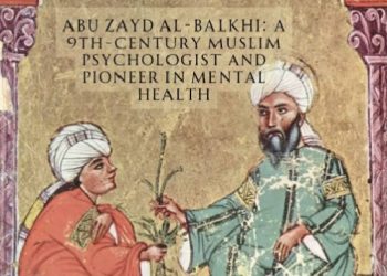 Al Balkhi, Ahli Neuroscience dan Bapak Psikologi Islam