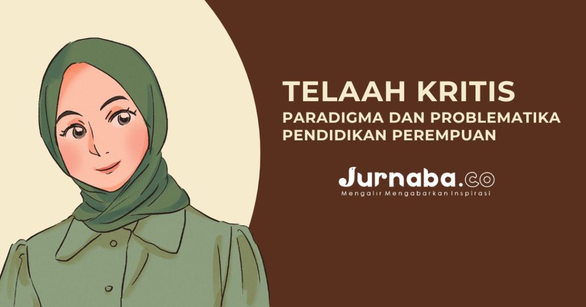 Telaah Kritis Paradigma dan Problematika Pendidikan Perempuan