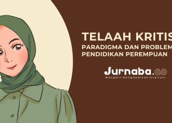Telaah Kritis Paradigma dan Problematika Pendidikan Perempuan
