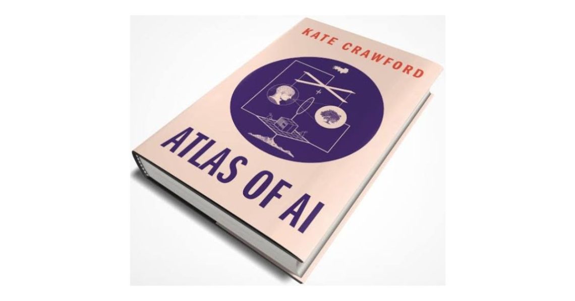 Mengulik Buku Kate Crawford, Atlas AI: Kekuasaan, Politik, dan Biaya Planet yang Ditimbulkannya