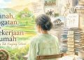 Tanah, Ingatan, dan Pekerjaan Rumah yang Tak Kunjung Selesai