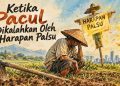 Ketika Pacul Dikalahkan Oleh Harapan Palsu
